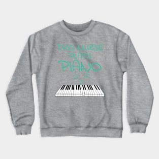 This Nurse Plays Piano, Pianist Keyboard Player Musician Crewneck Sweatshirt